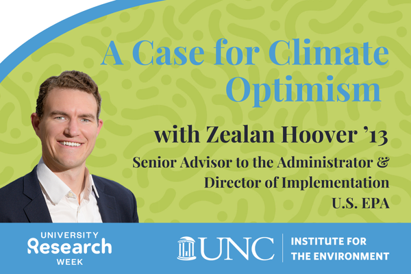 A Case for Climate Optimism with Zealan Hoover ’13 U.S. EPA Senior Advisor to the Administrator and Director of Implementation