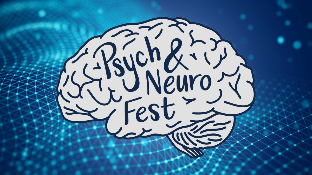 Psych & Neuro Fest [Day 1]