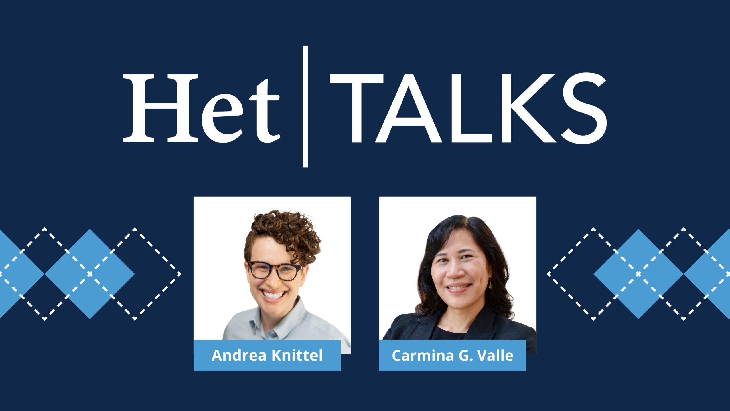 Het Talks: Andrea Knittel and Carmina Valle
