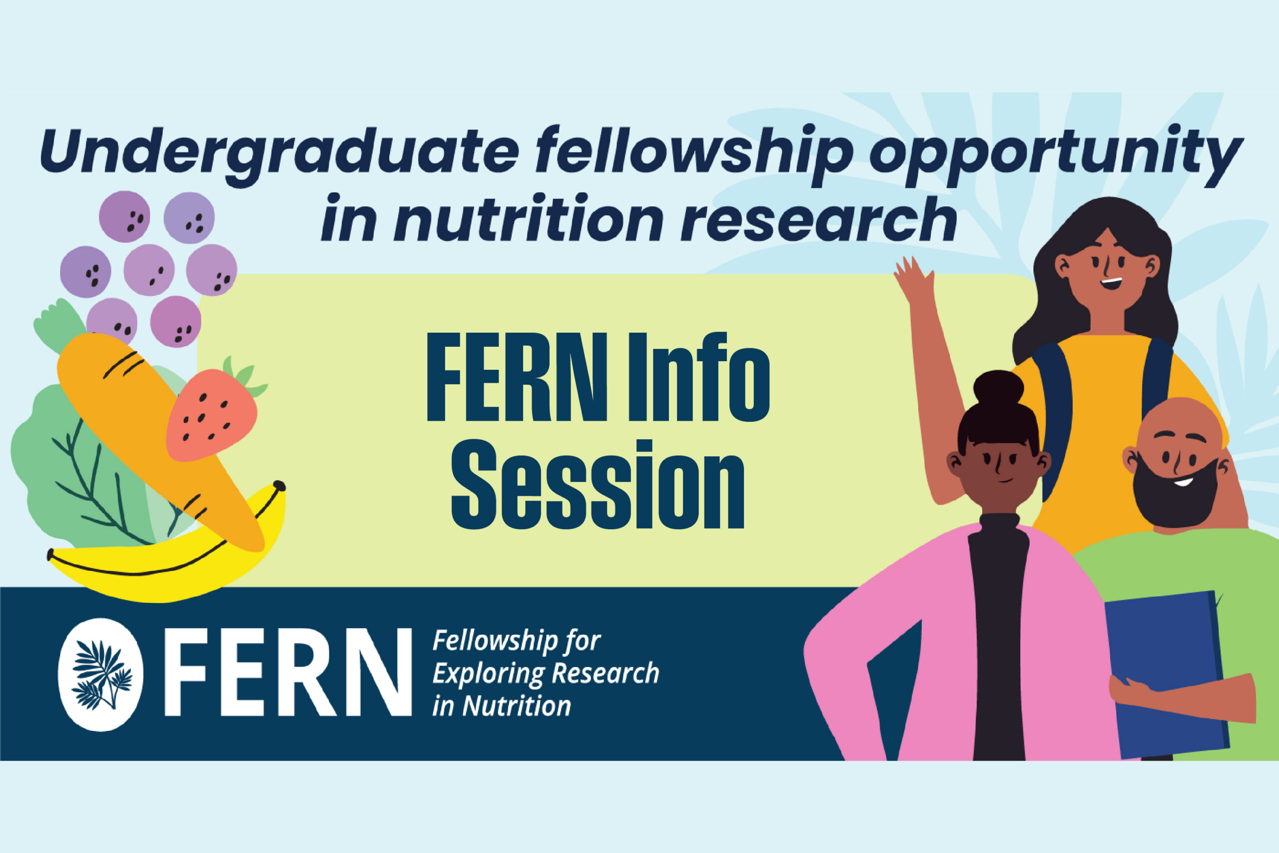 Between two FERNs: Info session on the Fellowship for Exploring Research in Nutrition